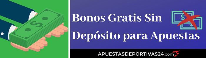 Bonos Gratis sin Depósito para Apuestas Online