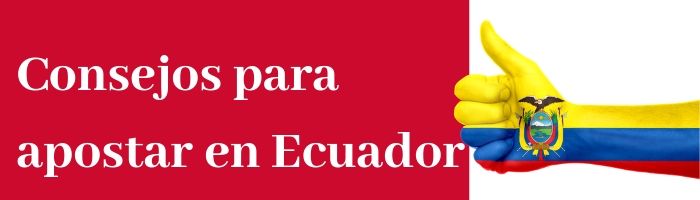 Consejos para apostar desde Ecuador