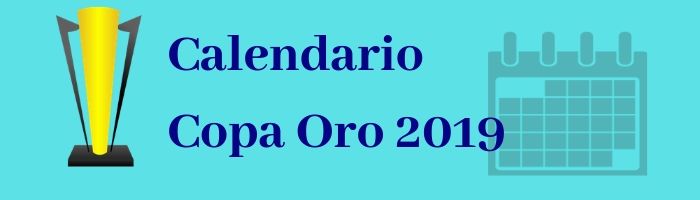 Copa Oro 2019 Calendario