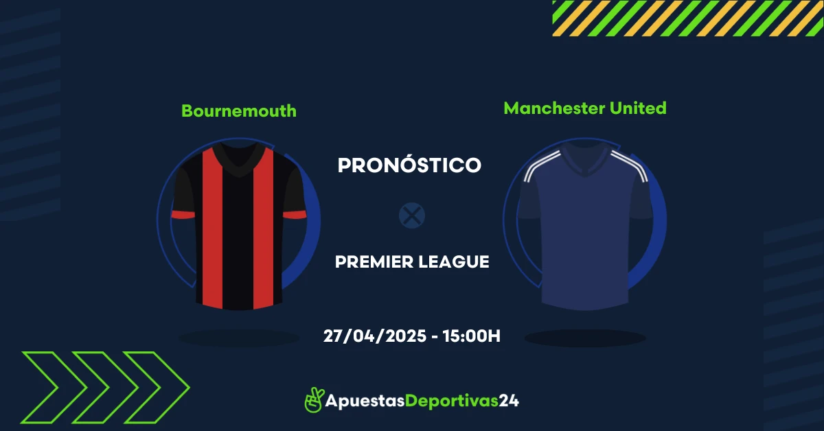 Pronóstico Bournemouth vs Manchester United (27/04/25) - Apuestas y Cuotas