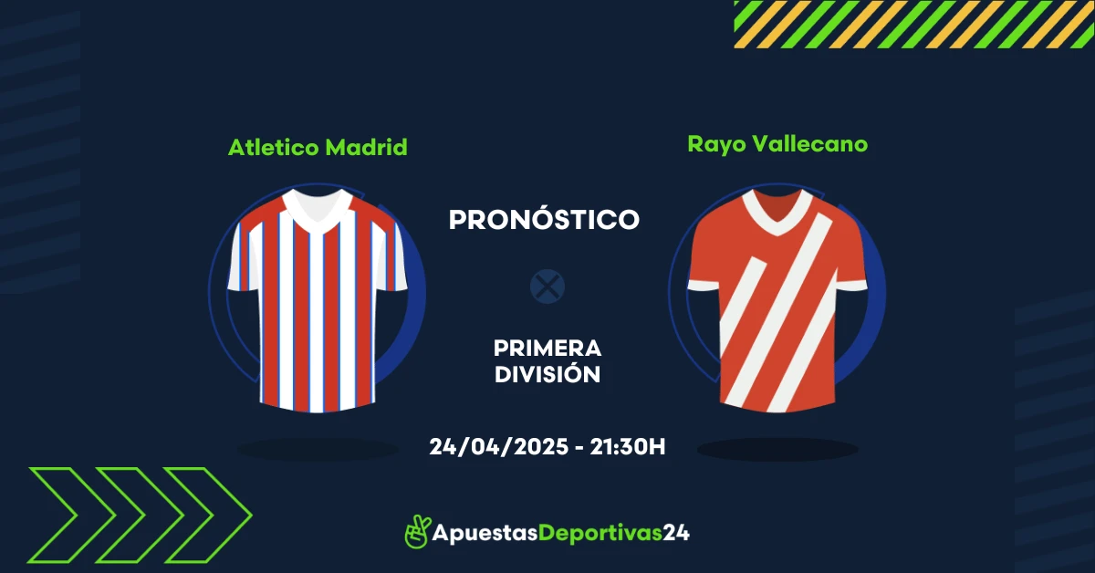 Pronóstico Atlético Madrid vs Rayo Vallecano (24/04/25) - Apuestas y Cuotas