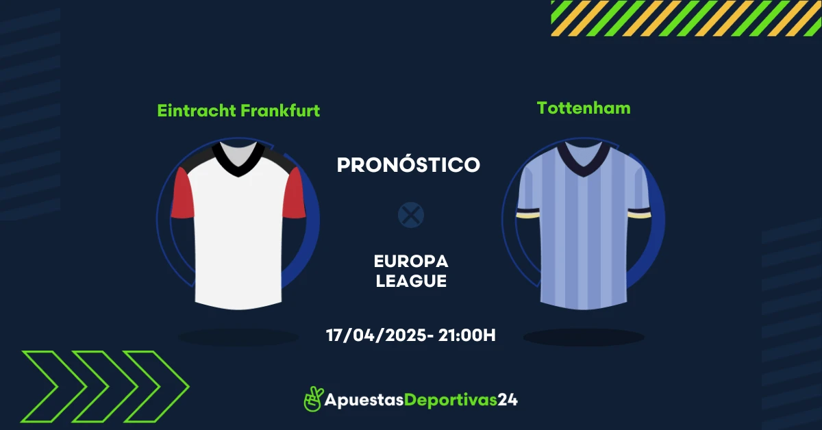Pronóstico Eintracht Frankfurt vs Tottenham (17/04/25) – Apuestas y Cuotas