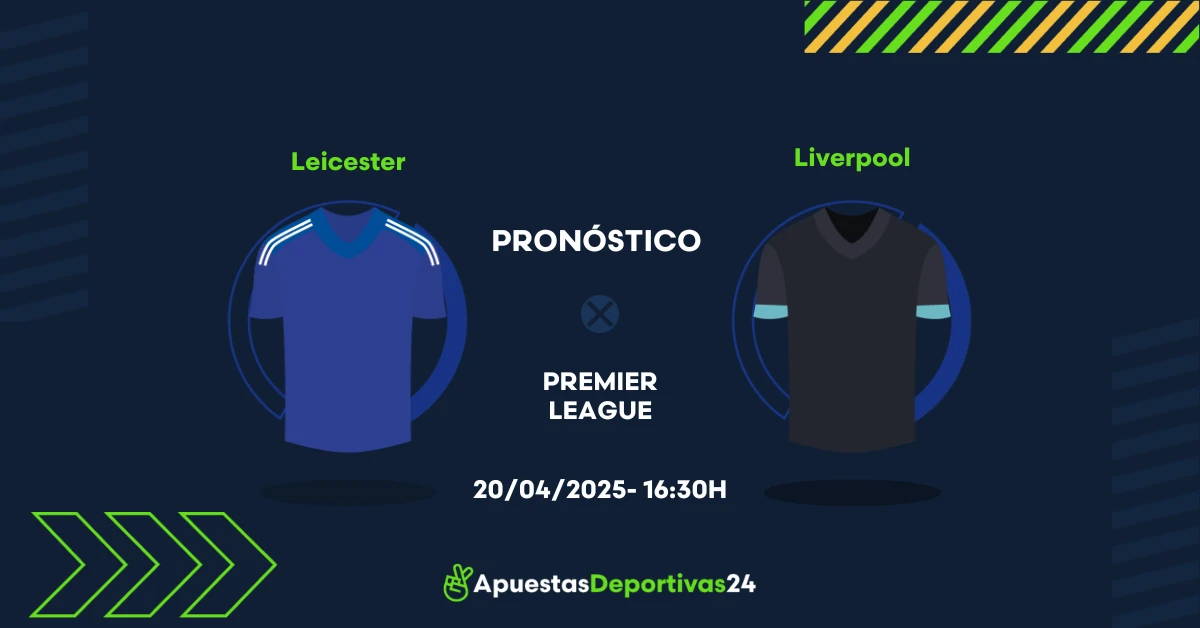 Pronóstico de apuestas al partido Leicester vs Liverpool – 20/04/2025