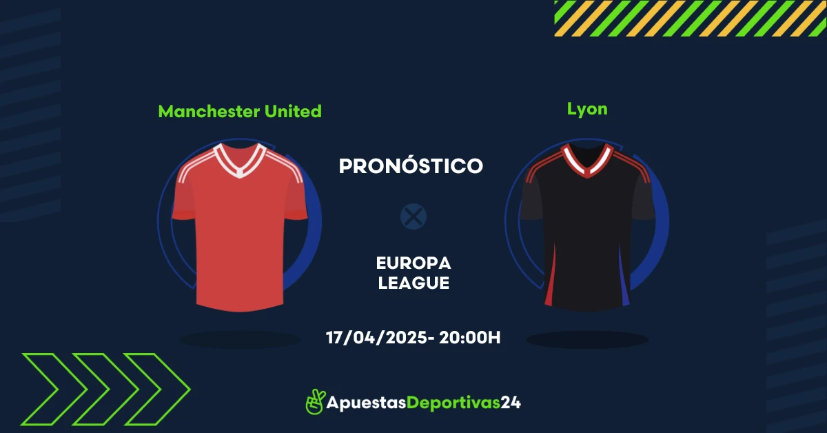 Pronóstico de apuestas al Manchester United vs Olympique Lyonnais 17/04/2025
