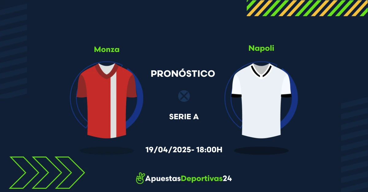 Pronóstico Monza vs Napoli (19/04/25) – Apuestas y Cuotas