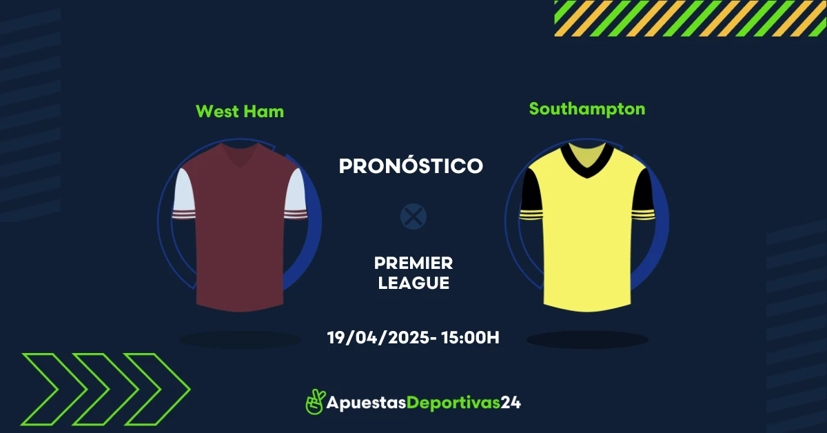 Pronóstico West Ham vs Southampton (19/04/25) – Apuestas y Cuotas