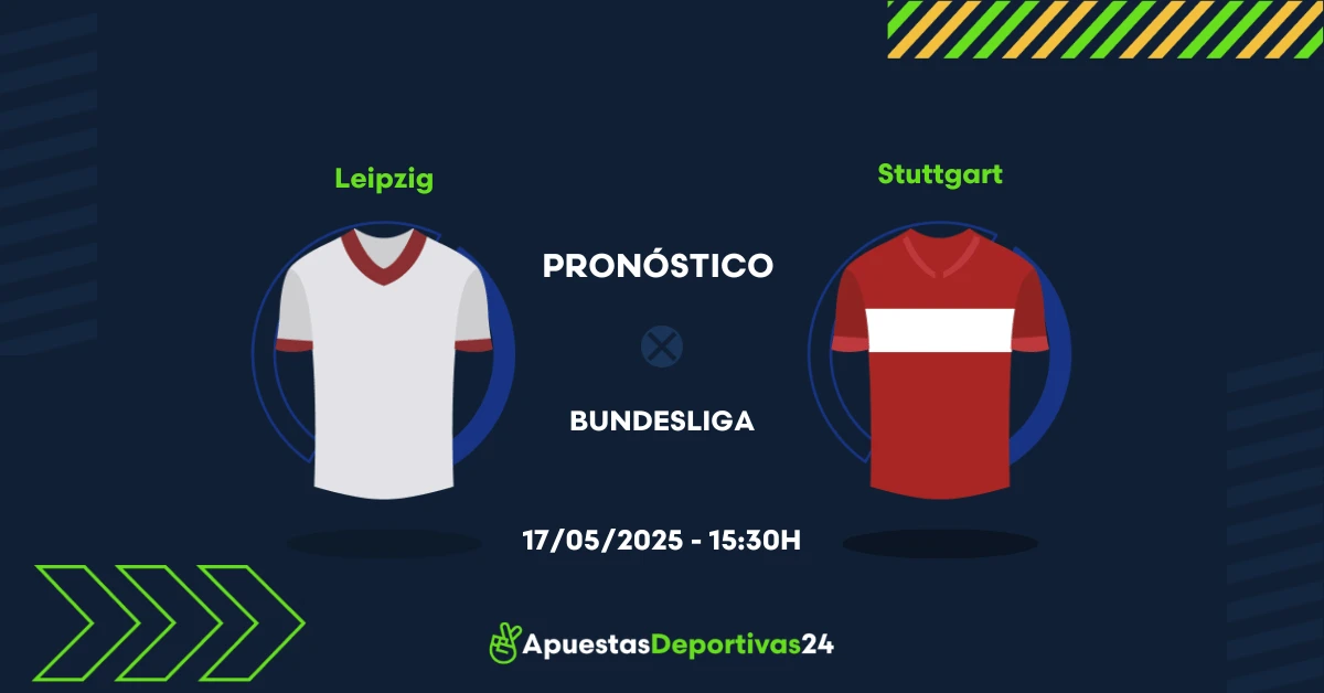 Pronóstico Leipzig vs Stuttgart (17/05/25) - Apuestas y Cuotas
