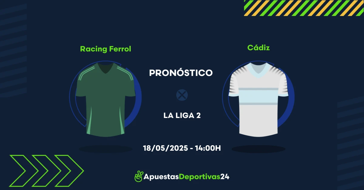 Pronóstico de apuestas al Racing Ferrol vs Cádiz (18/05/2025)