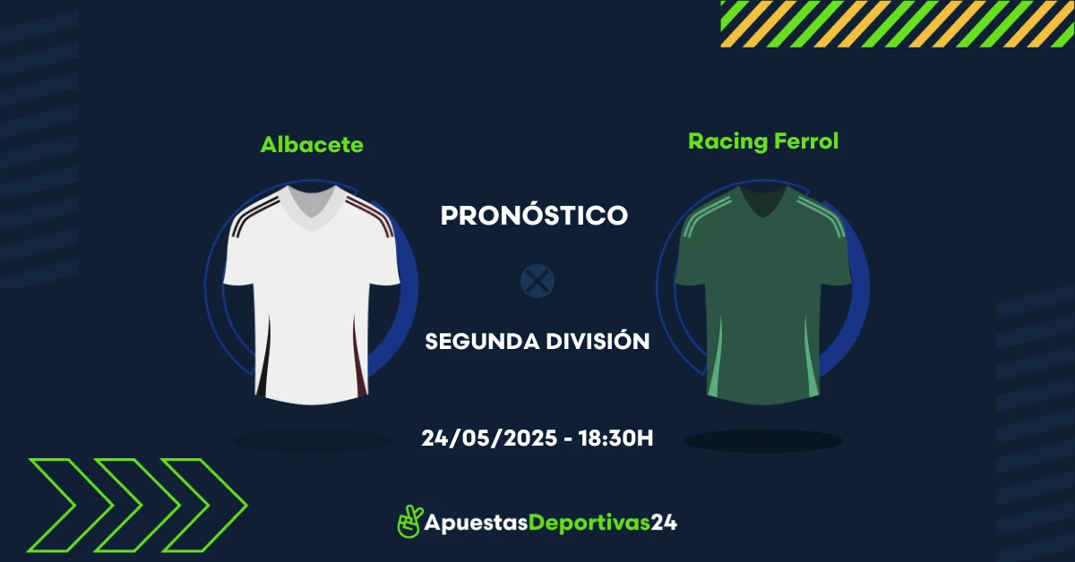 Pronóstico de apuestas al Albacete vs Racing Ferrol 24/05/2025