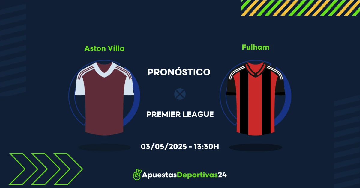 Pronóstico de apuestas al Aston Villa vs Fulham 03/05/2025
