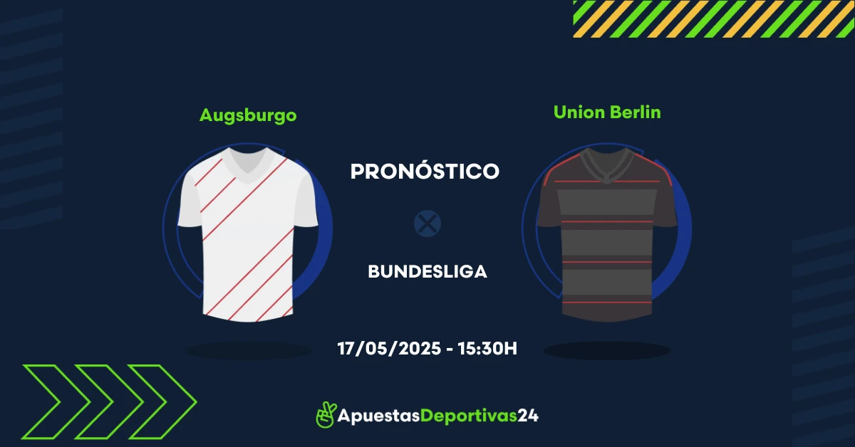 Pronóstico Augsburg vs Union Berlin (17/05/25) - Apuestas y Cuotas