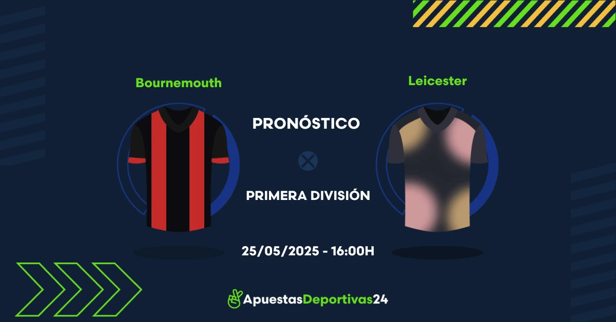 Pronóstico Bournemouth vs Leicester (25/05/25) - Apuestas y Cuotas