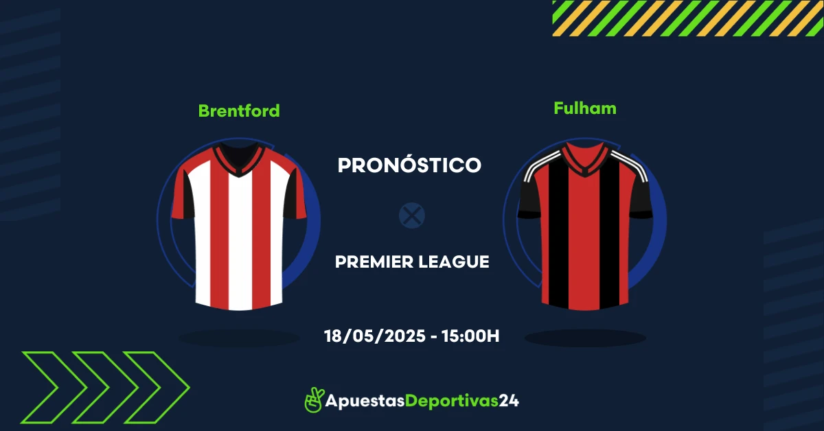 Pronóstico Brentford vs Fulham (18/05/25) - Apuestas y Cuotas