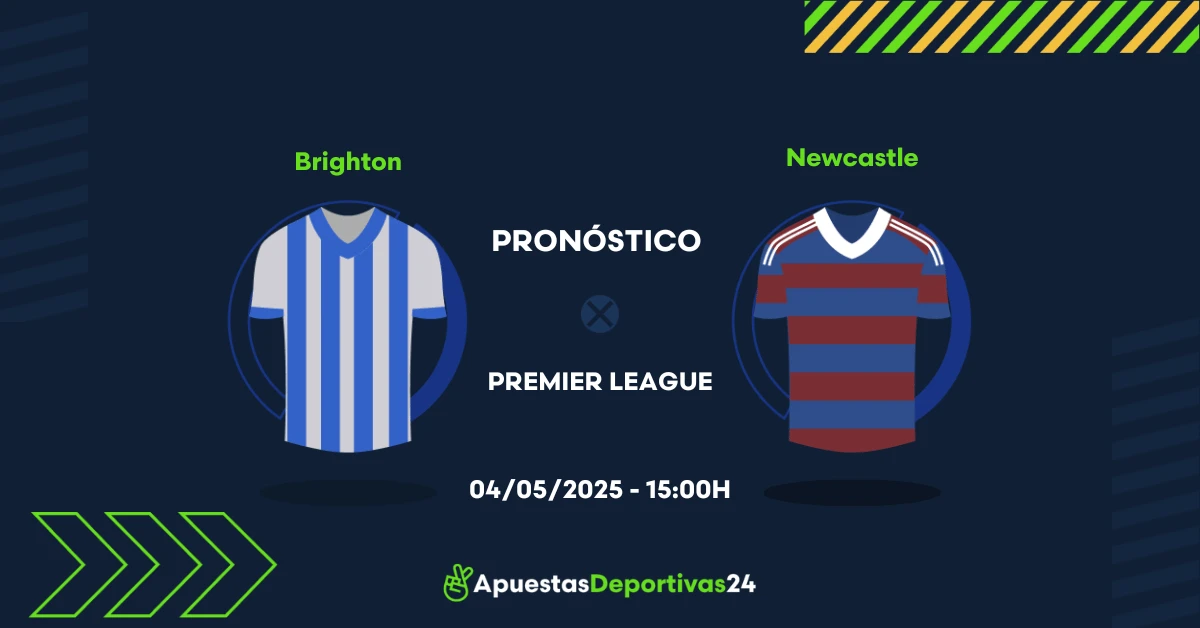 Pronóstico Brighton vs Newcastle (04/05/25) - Apuestas y Cuotas
