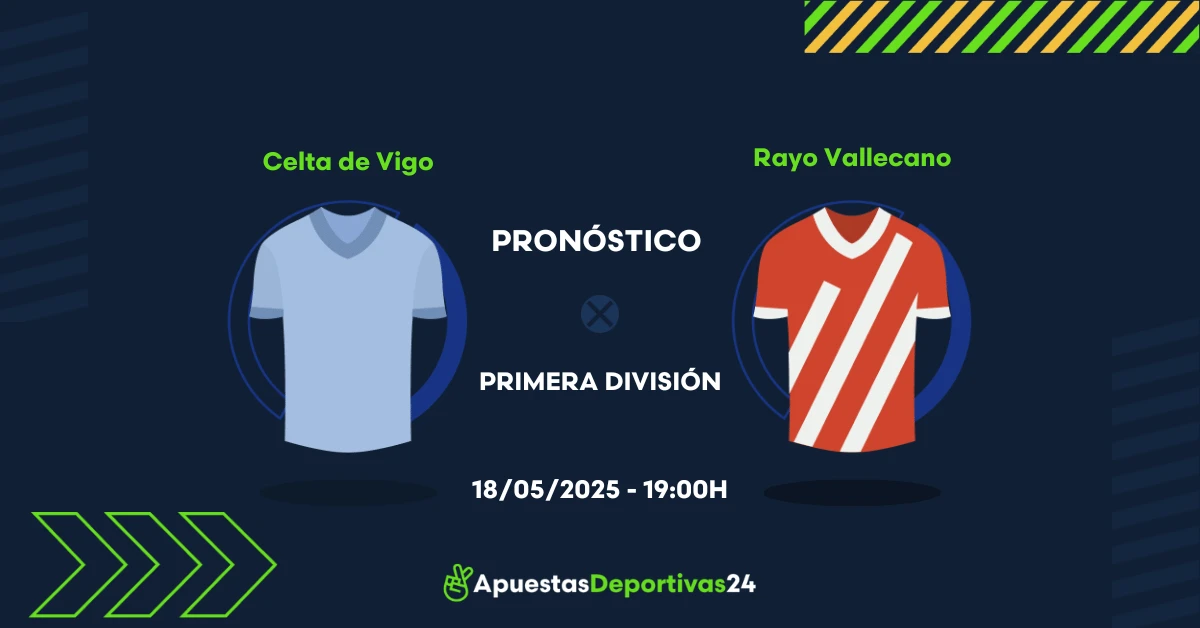 Pronóstico Celta de Vigo vs Rayo Vallecano (18/05/25) - Apuestas y Cuotas