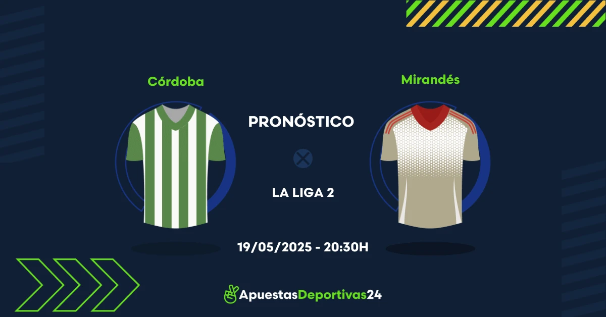 Pronóstico de apuestas al Córdoba vs Mirandés (19/05/2025)
