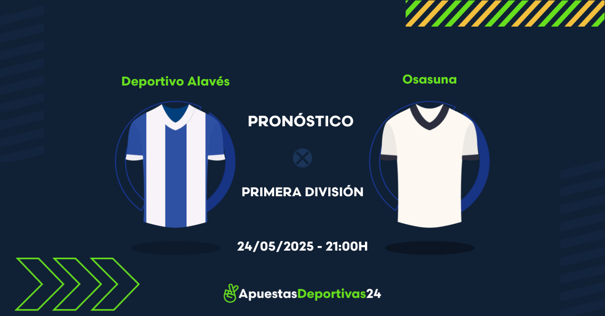Pronóstico Alaves vs Osasuna (24/05/25) - Apuestas y Cuotas
