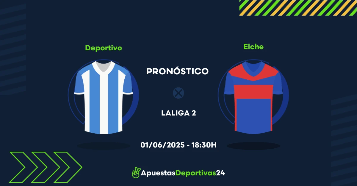 Pronóstico de apuestas al Deportivo vs Elche 01/06/2025