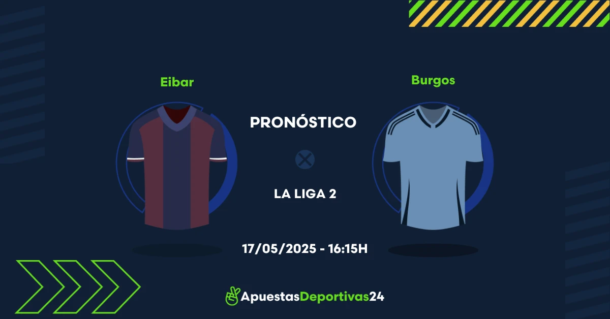 Pronóstico de apuestas al Eibar vs Burgos (17/05/2025)