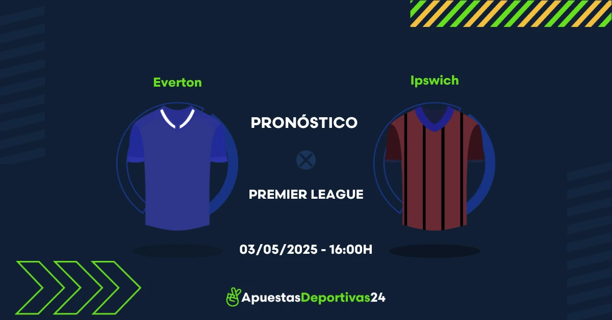 Pronóstico de apuestas al Everton vs Ipswich 03/05/2025