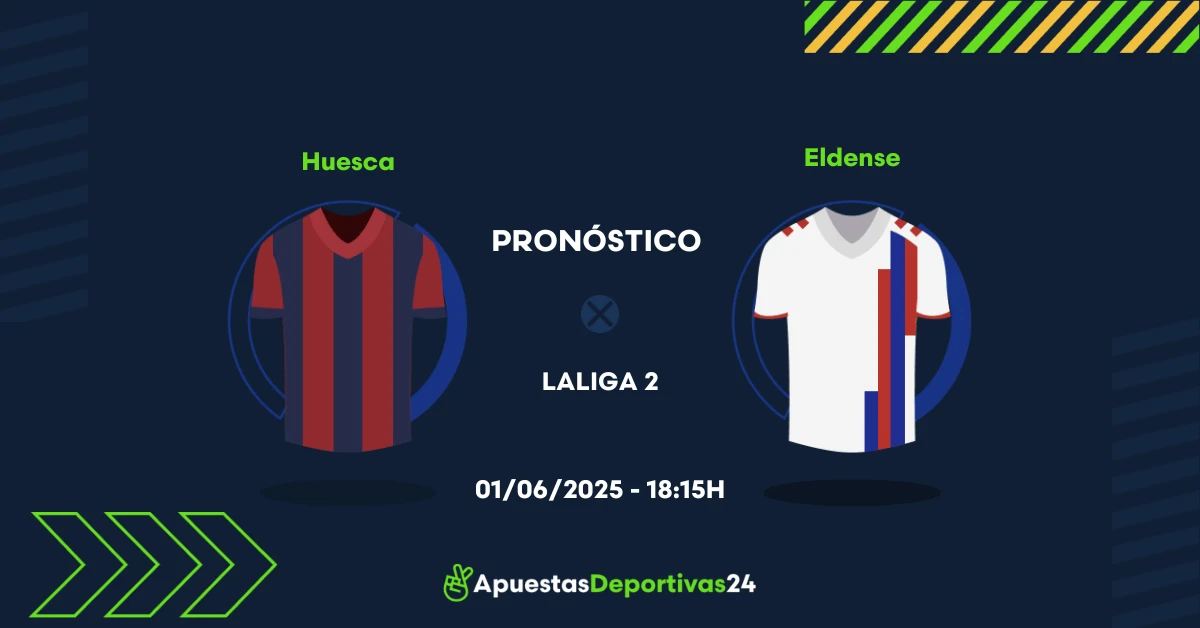 Pronóstico de apuestas al Huesca vs Eldense 01/06/2025
