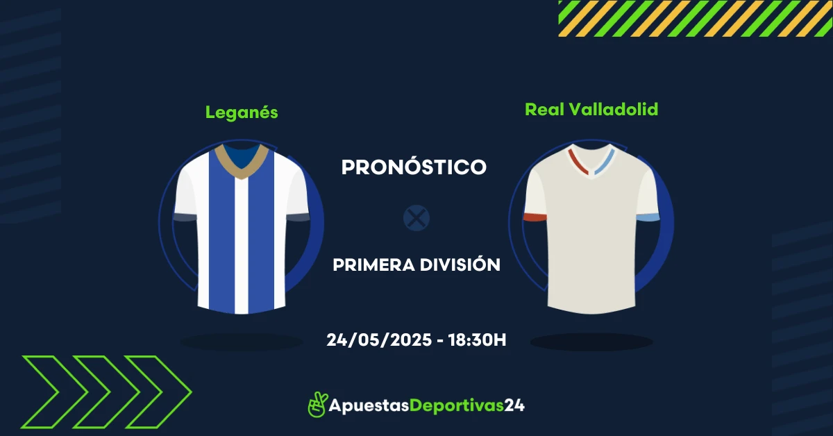 Pronóstico Leganes vs Real Valladolid (24/05/25) - Apuestas y Cuotas