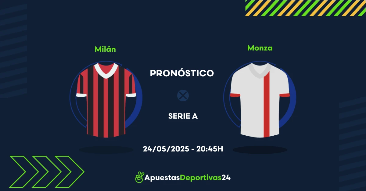 Pronóstico Milán vs Monza (24/05/25) - Apuestas y Cuotas