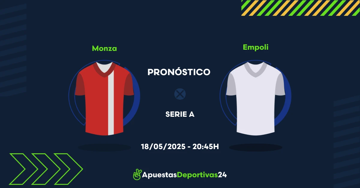 Pronóstico Monza vs Empoli (18/05/25) - Apuestas y Cuotas