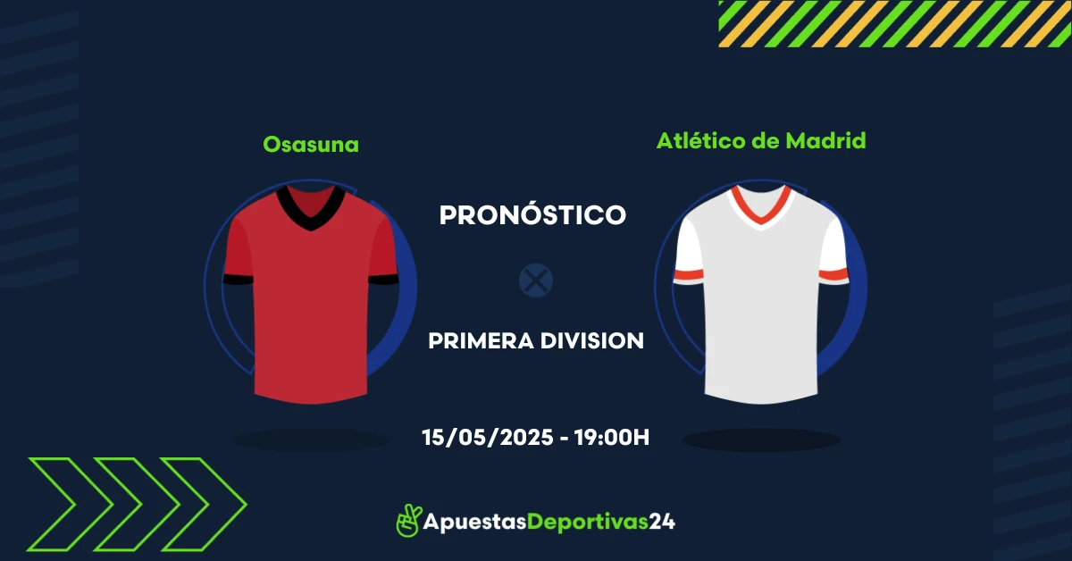 Pronóstico Osasuna vs Atlético de Madrid (15/05/25) – Apuestas y Cuotas