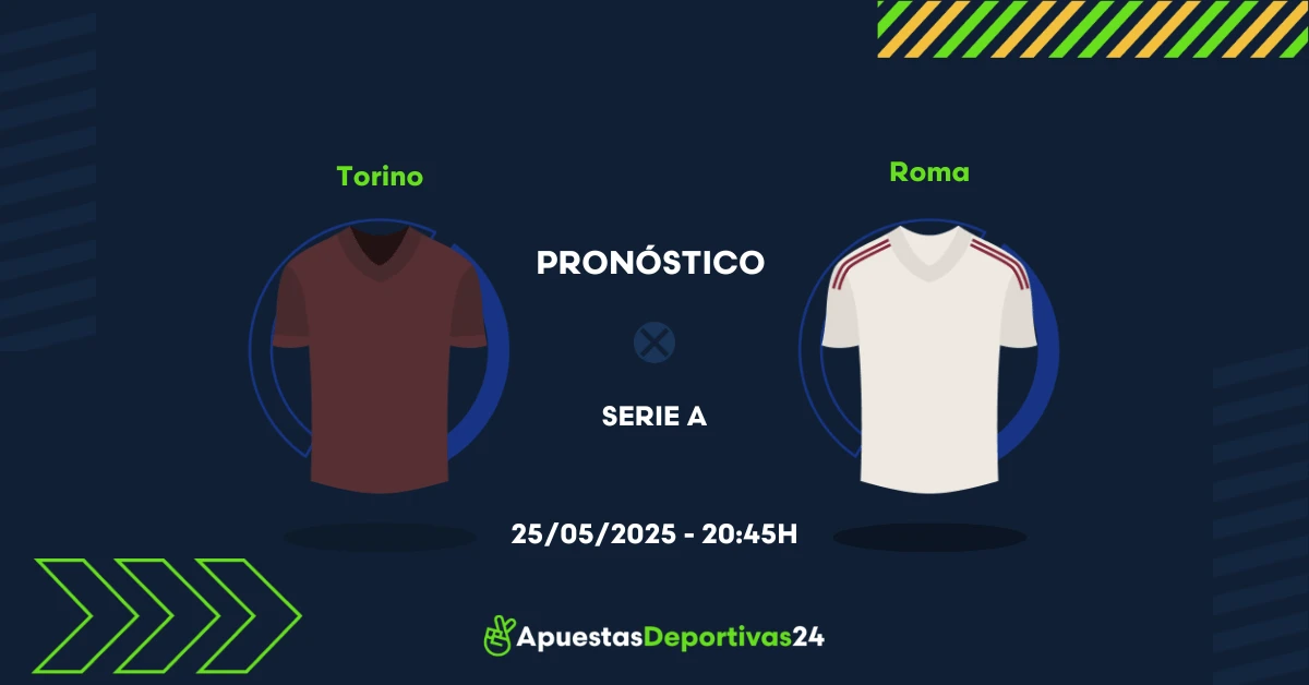 Pronóstico Torino vs Roma (25/05/25) - Apuestas y Cuotas