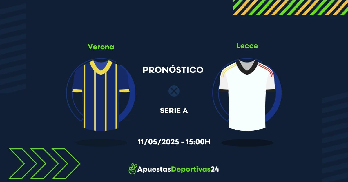 Pronóstico Verona vs Lecce (11/05/25) - Apuestas y Cuotas