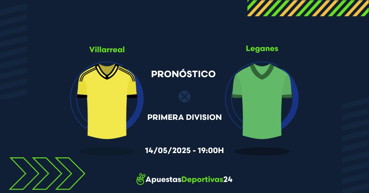 Pronóstico Villarreal vs Leganes (14/05/25) - Apuestas y Cuotas