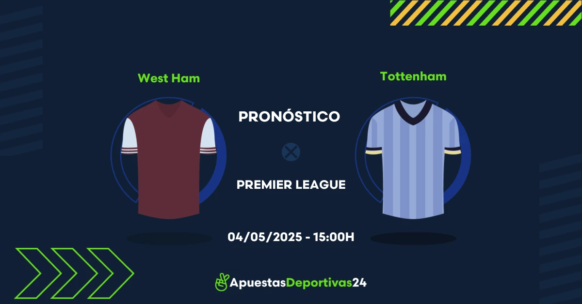 Pronóstico West Ham vs Tottenham (04/05/25) - Apuestas y Cuotas