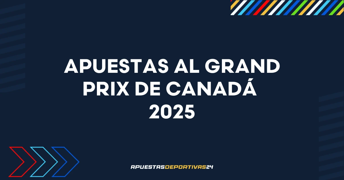 Apuestas al GP de Canadá 2025