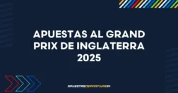 Grand Prix de Inglaterra 2025 de Fórmula 1: apuestas, cuotas y previa