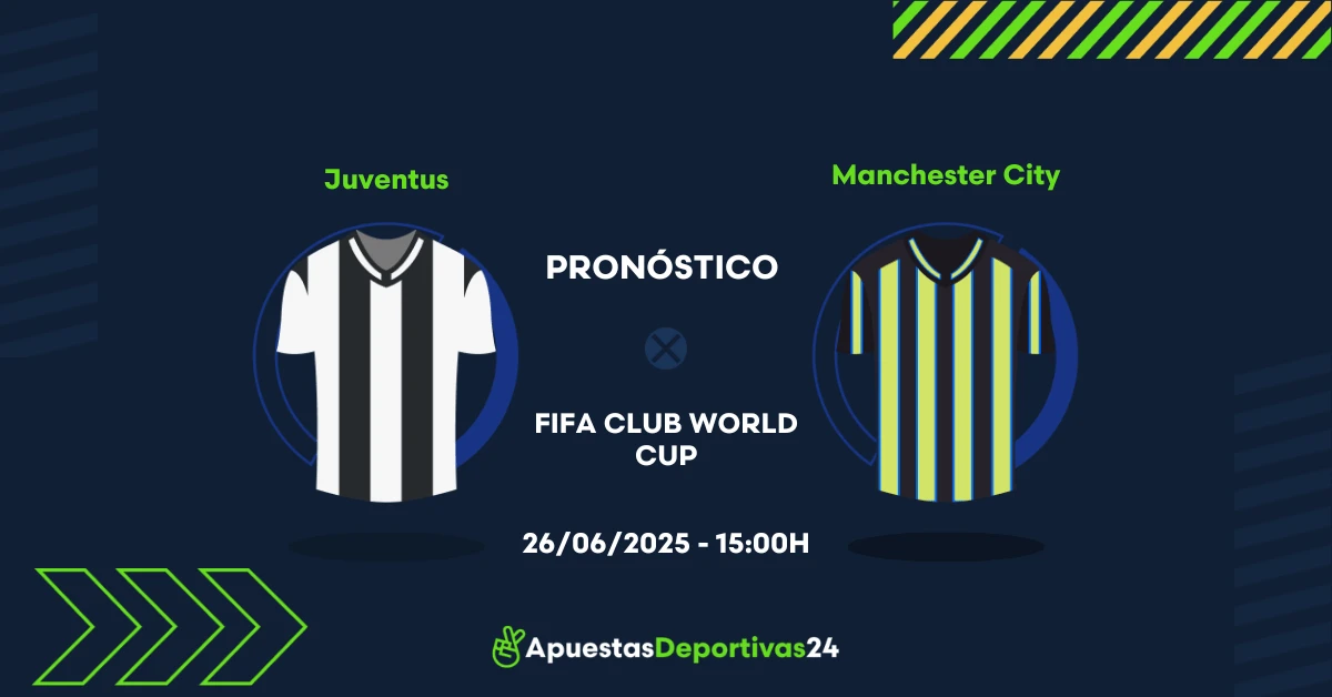 Pronóstico Juventus vs Manchester City (26/06/25) - Apuestas y Cuotas