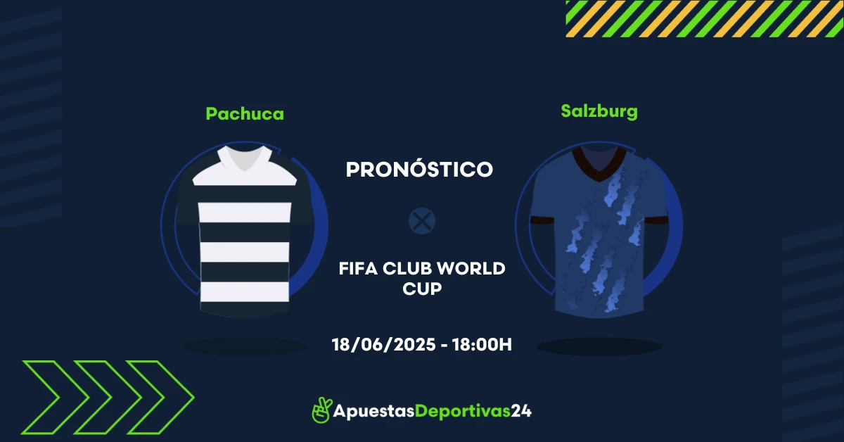 Pronóstico Pachuca vs Salzburg (18/06/25) – Apuestas y Cuotas