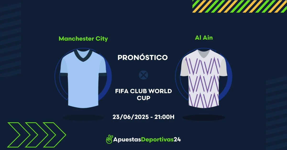 Pronóstico Manchester City vs Al Ain (22/06/25) - Apuestas y Cuotas