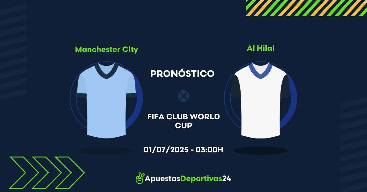 Pronóstico de apuestas al Manchester City vs Al Hilal 01/07/2025