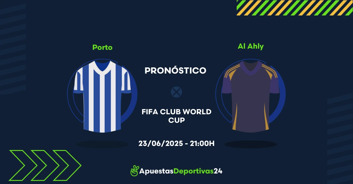 Pronóstico Porto vs Al Ahly (23/06/25) - Apuestas y Cuotas