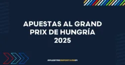 Grand Prix de Hungría 2025 de Fórmula 1: apuestas, cuotas y previa