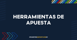 Herramientas de apuesta: Qué son y cómo usarlas