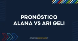 Pronóstico de apuestas Alana vs Ari Geli (26/07/2025)