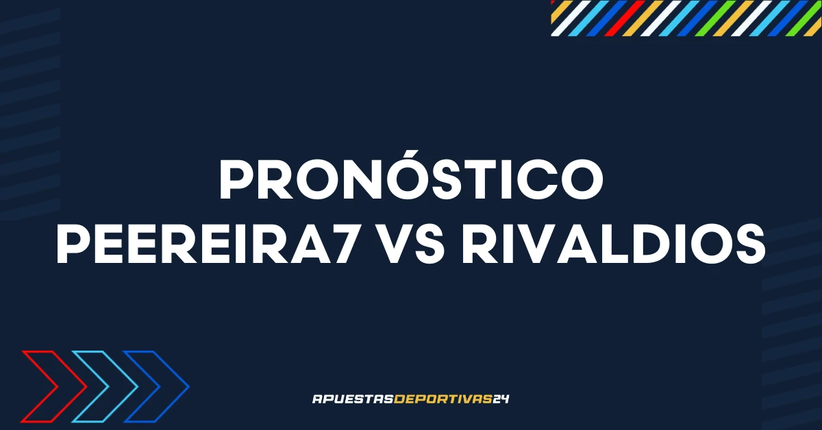 Pronóstico de apuestas Peereira7 vs Rivaldios (26/07/2025)