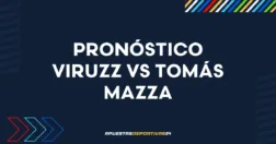Pronóstico de apuestas Viruzz vs Tomás Mazza (26/07/2025)