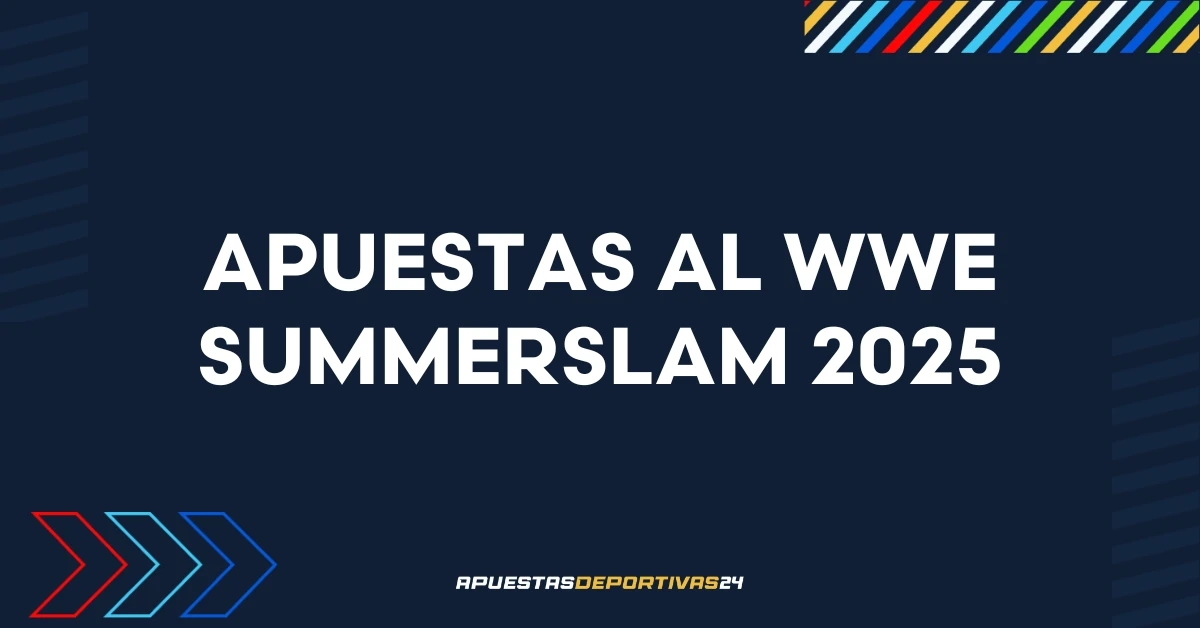 Apuestas al Summerslam de la WWE 2025