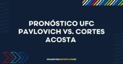 Pronóstico Pavlovich vs. Cortes Acosta - UFC Fight Night 23/08/2025