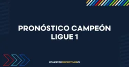 Pronóstico de apuestas Campeón Ligue 1