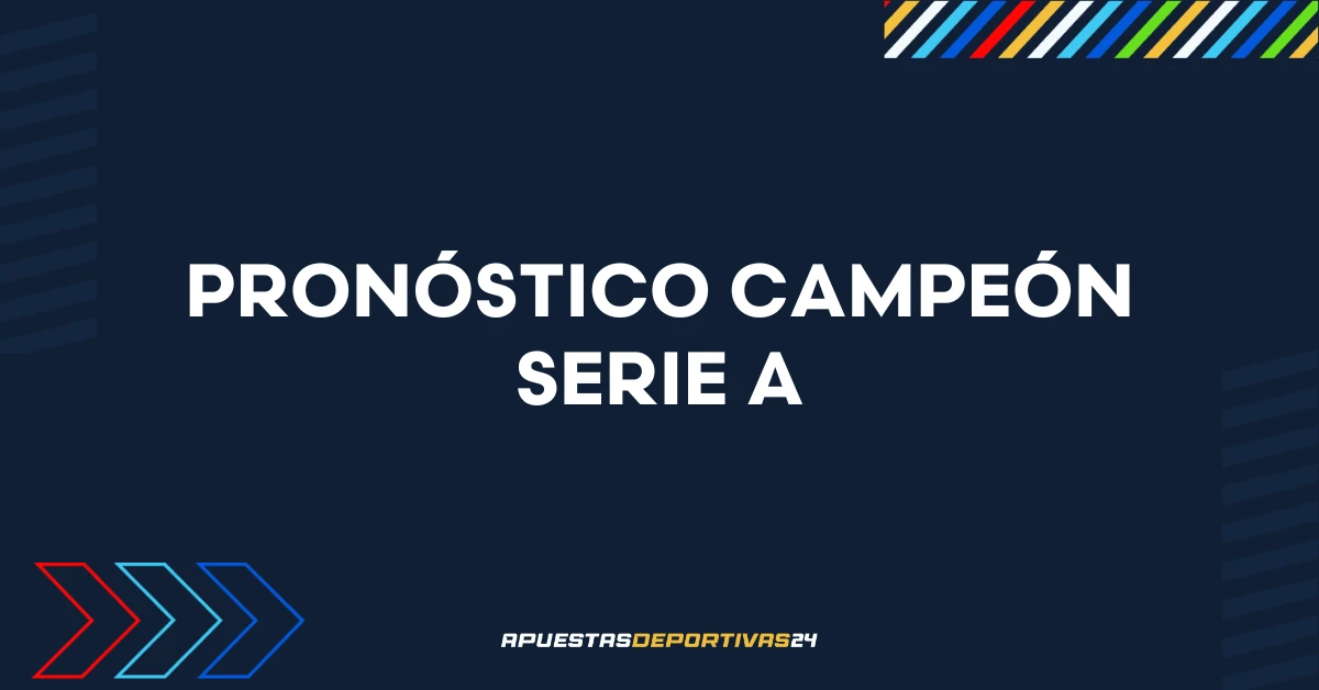 Pronóstico de apuestas Campeón Serie A