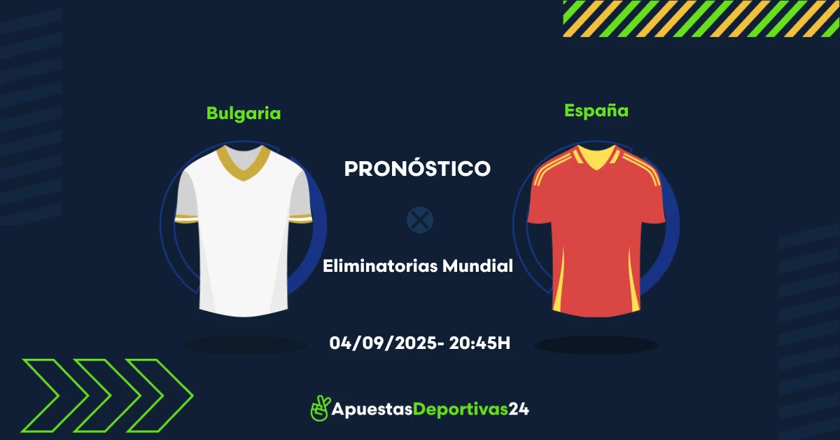 Pronóstico Bulgaria vs España (04/09/25) - Apuestas y Cuotas